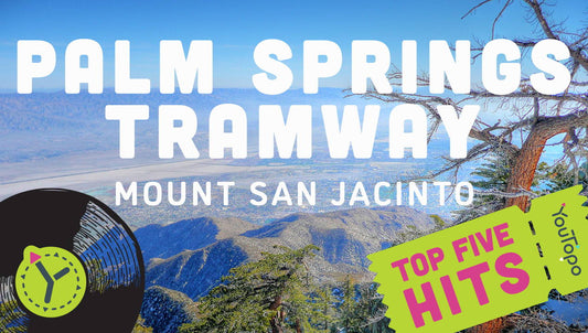 Top 5 Hits at Palm Springs Tramway